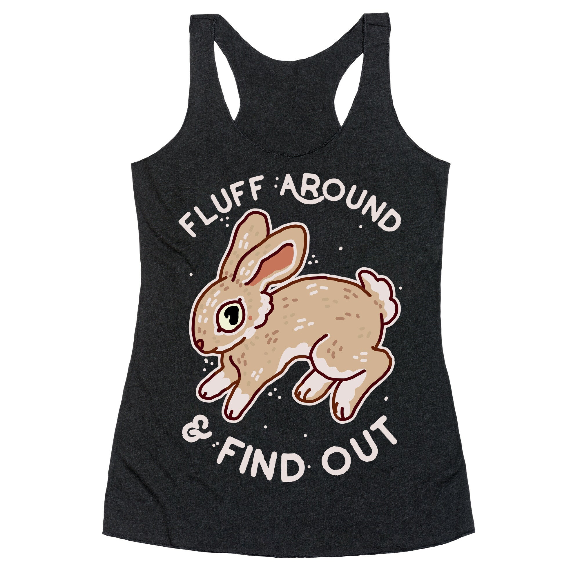 Fluff Around And Find Out Racerback Tank