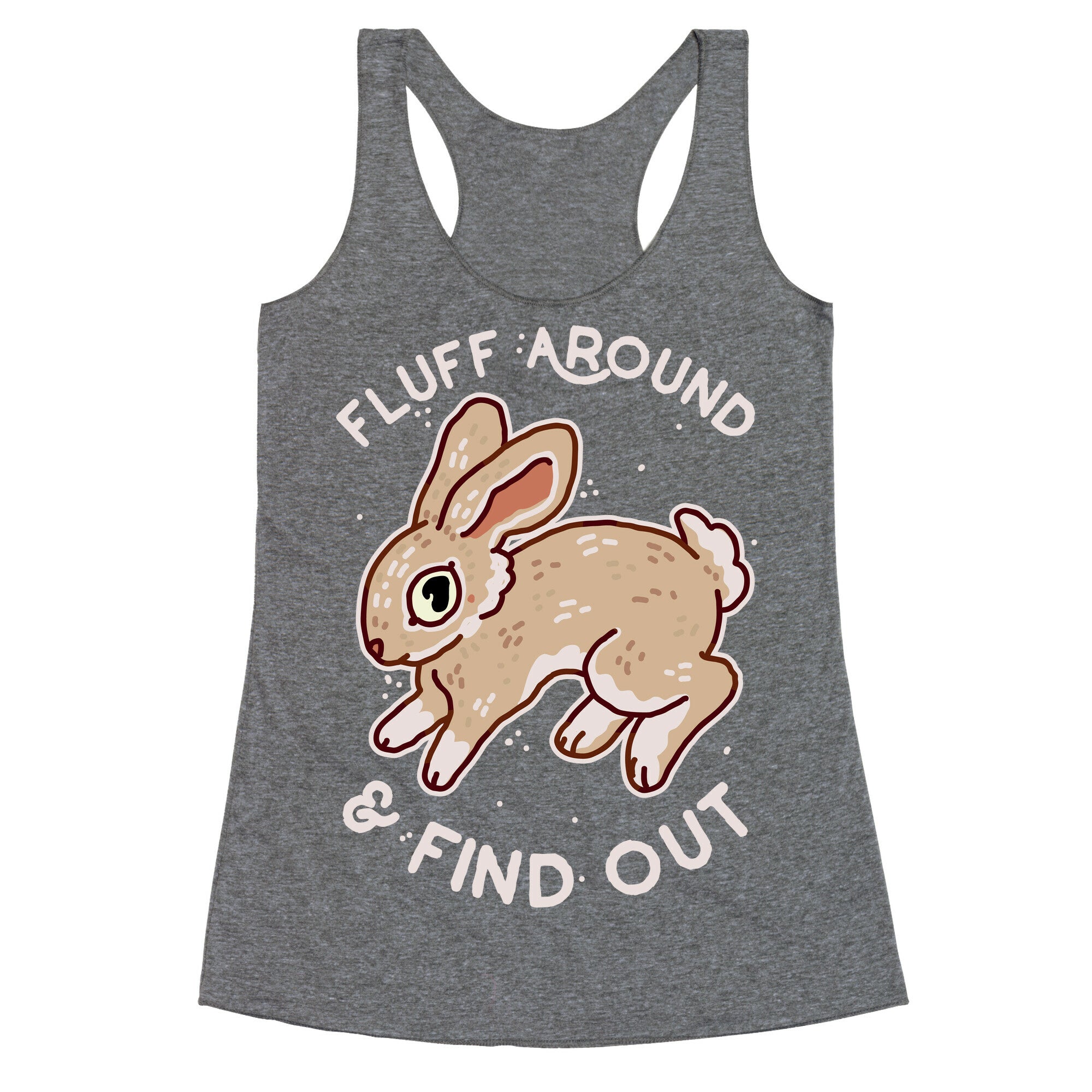 Fluff Around And Find Out Racerback Tank