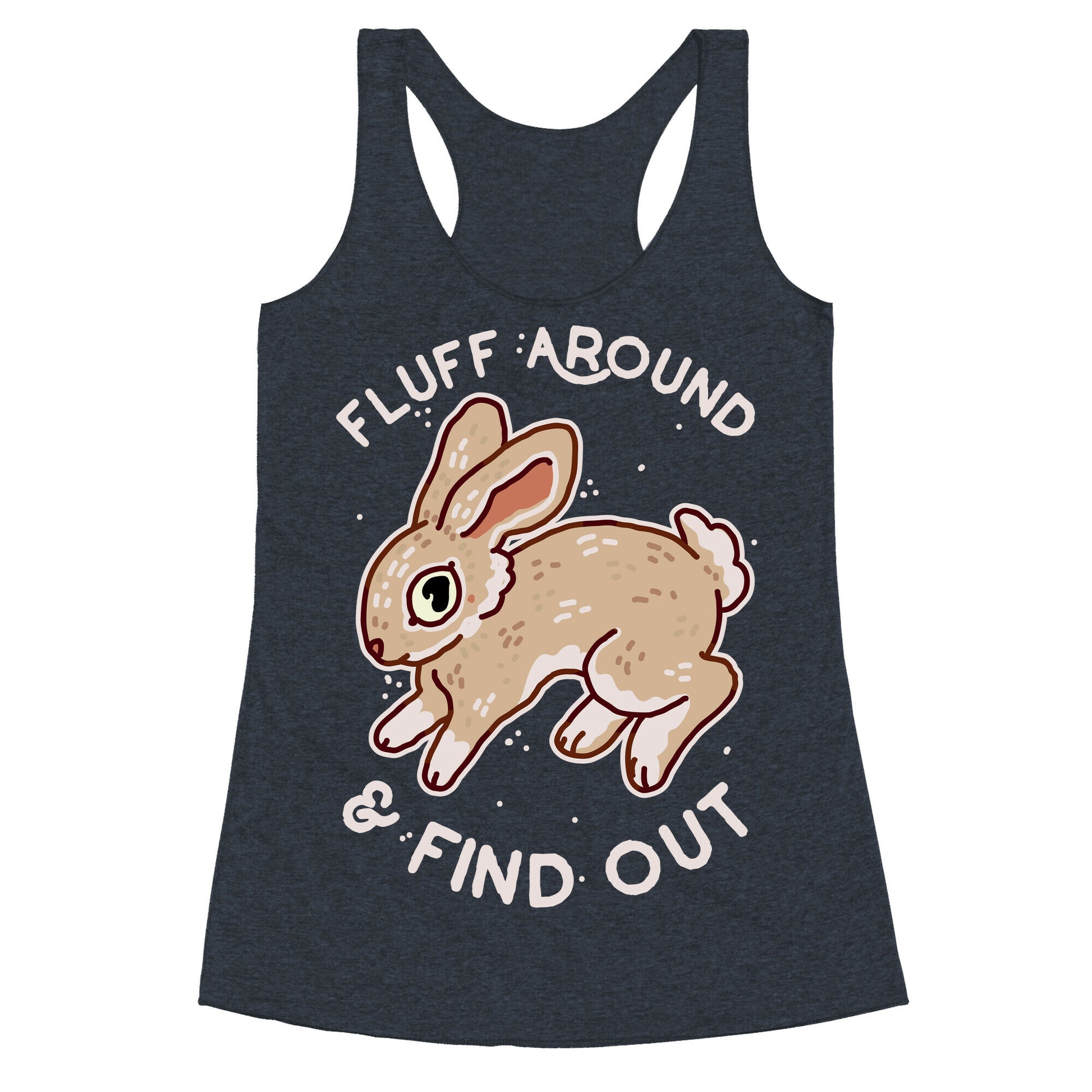 Fluff Around And Find Out Racerback Tank