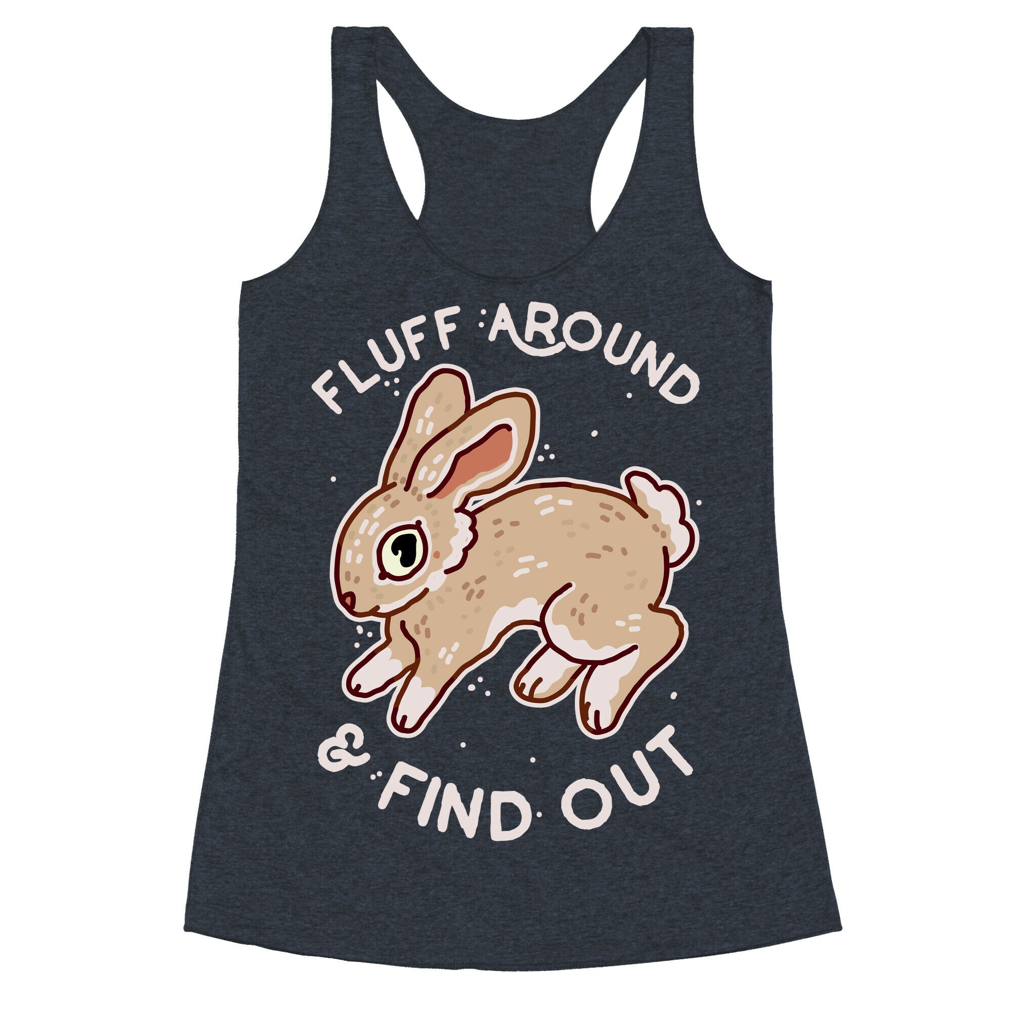 Fluff Around And Find Out Racerback Tank