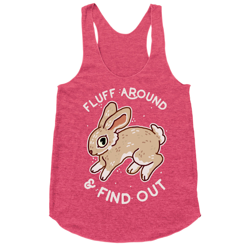 Fluff Around And Find Out Racerback Tank