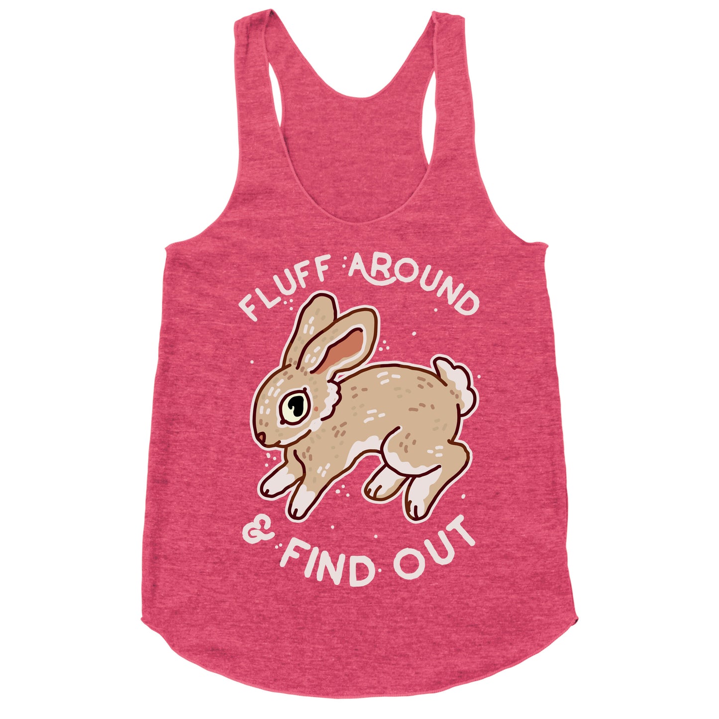 Fluff Around And Find Out Racerback Tank