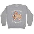 Fluff Around And Find Out Crewneck Sweatshirt