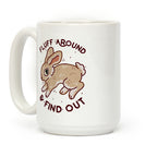 Fluff Around And Find Out Coffee Mug