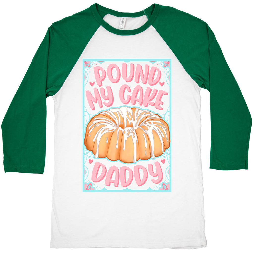 Pound My Cake Daddy Baseball Tee