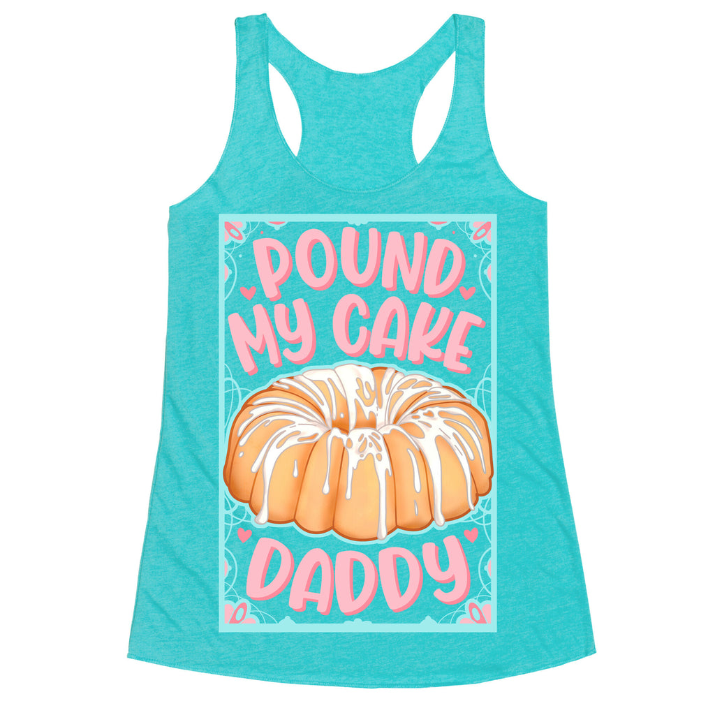 Pound My Cake Daddy Racerback Tank