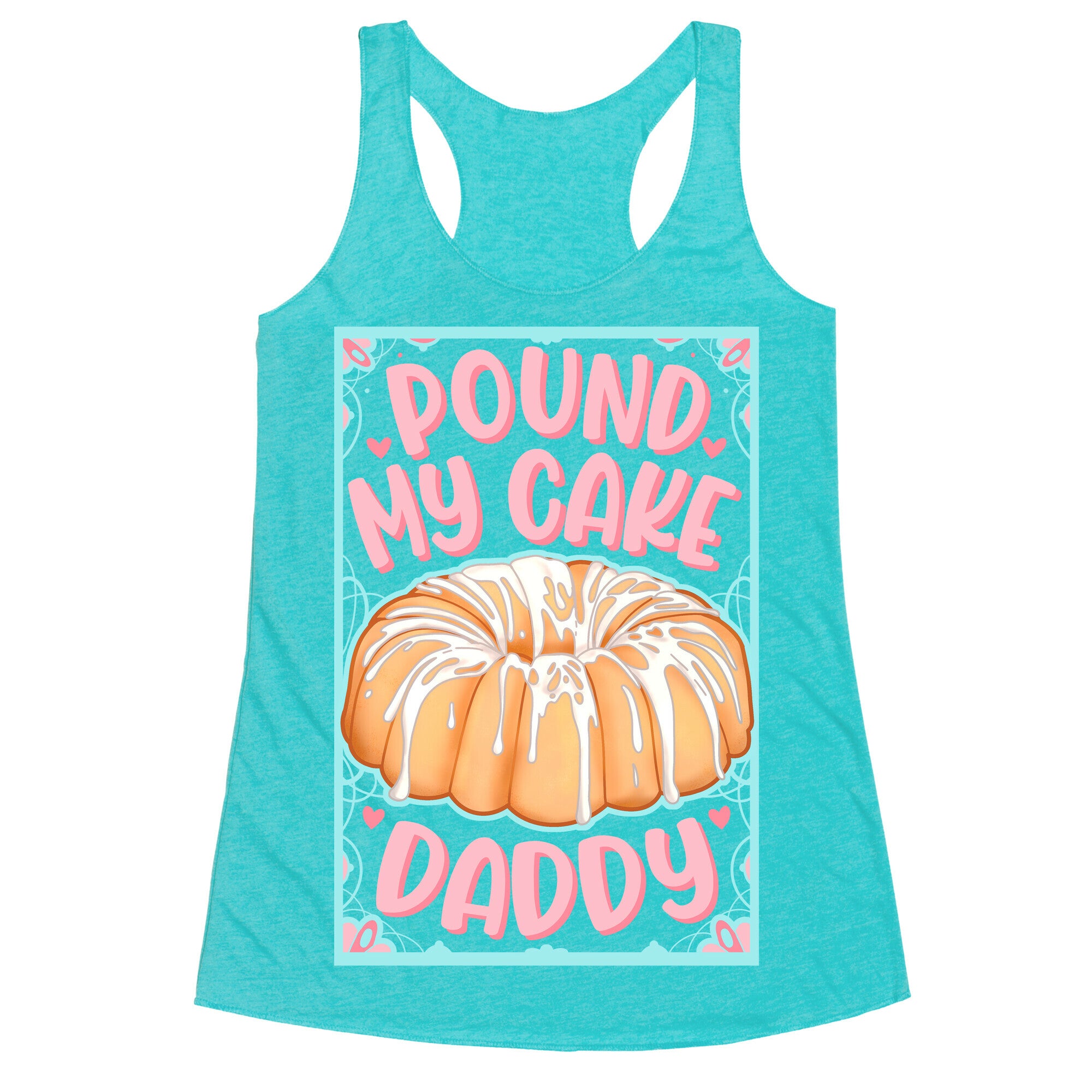 Pound My Cake Daddy Racerback Tank