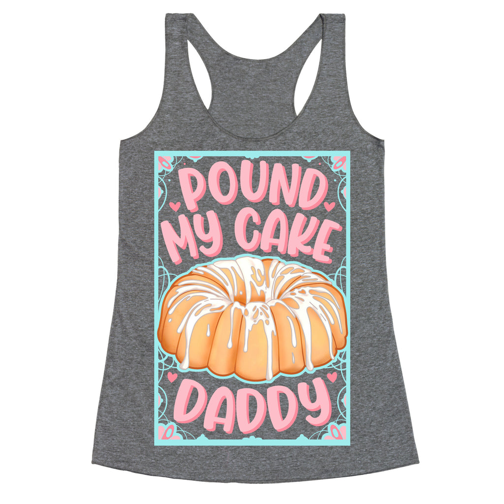 Pound My Cake Daddy Racerback Tank