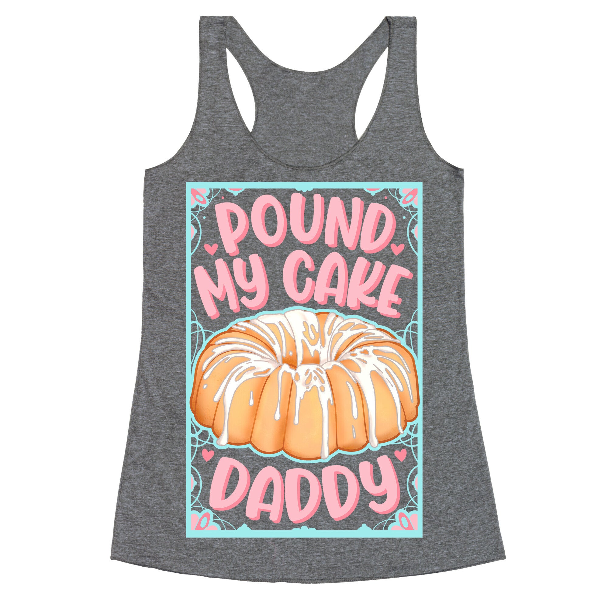 Pound My Cake Daddy Racerback Tank