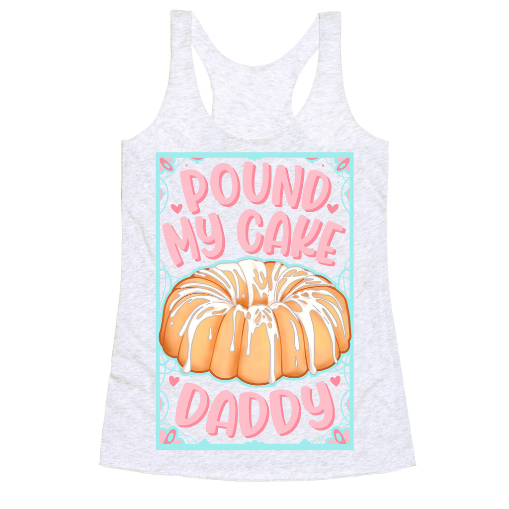 Pound My Cake Daddy Racerback Tank