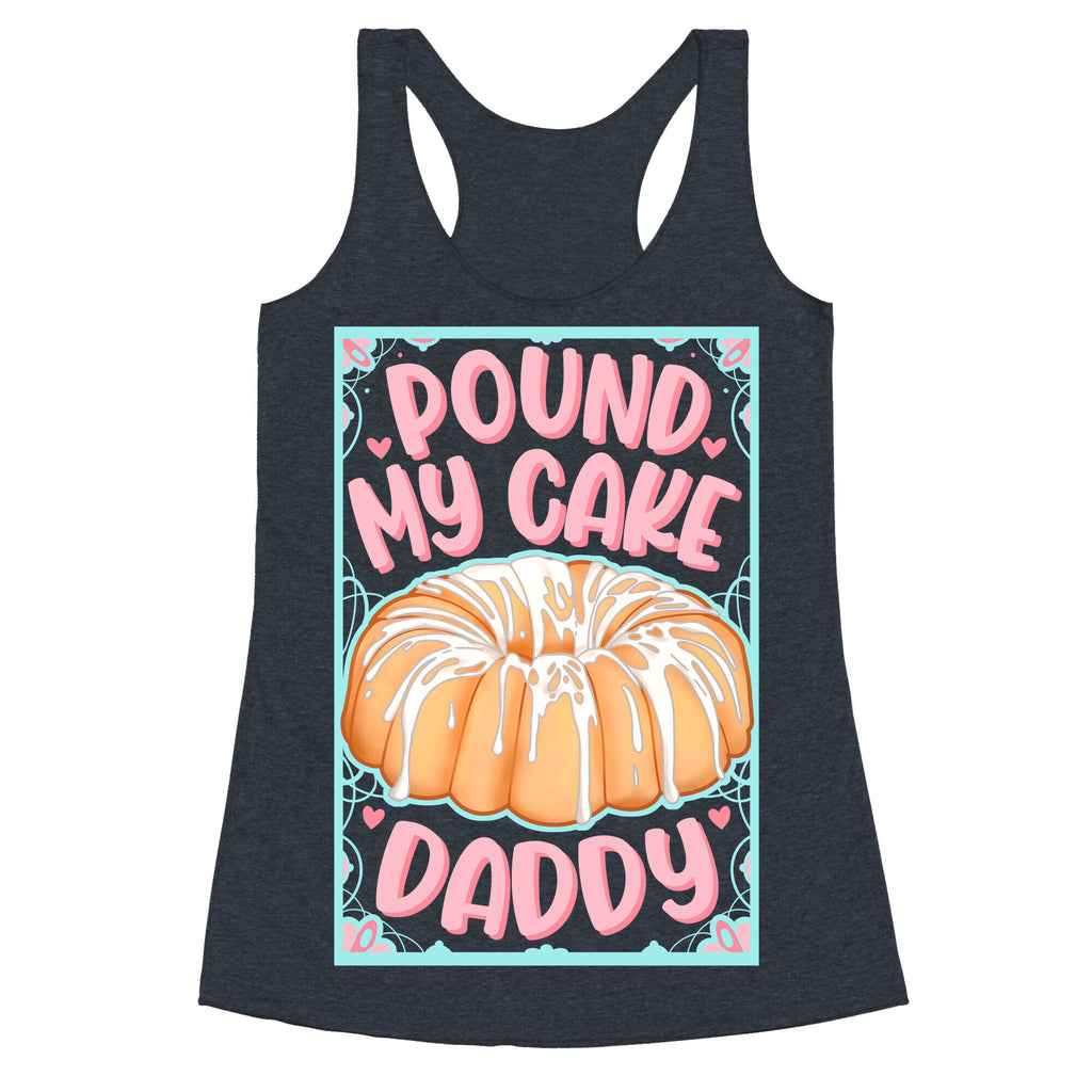 Pound My Cake Daddy Racerback Tank