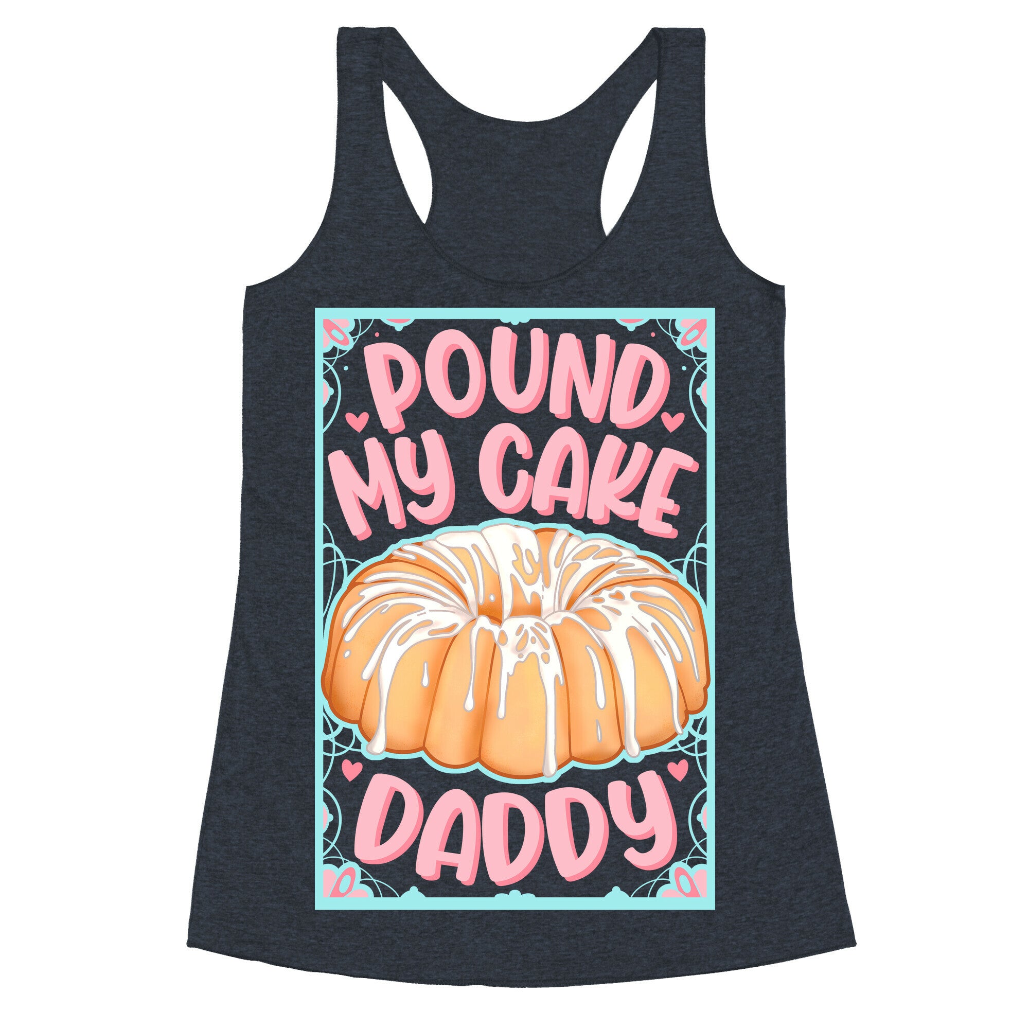 Pound My Cake Daddy Racerback Tank