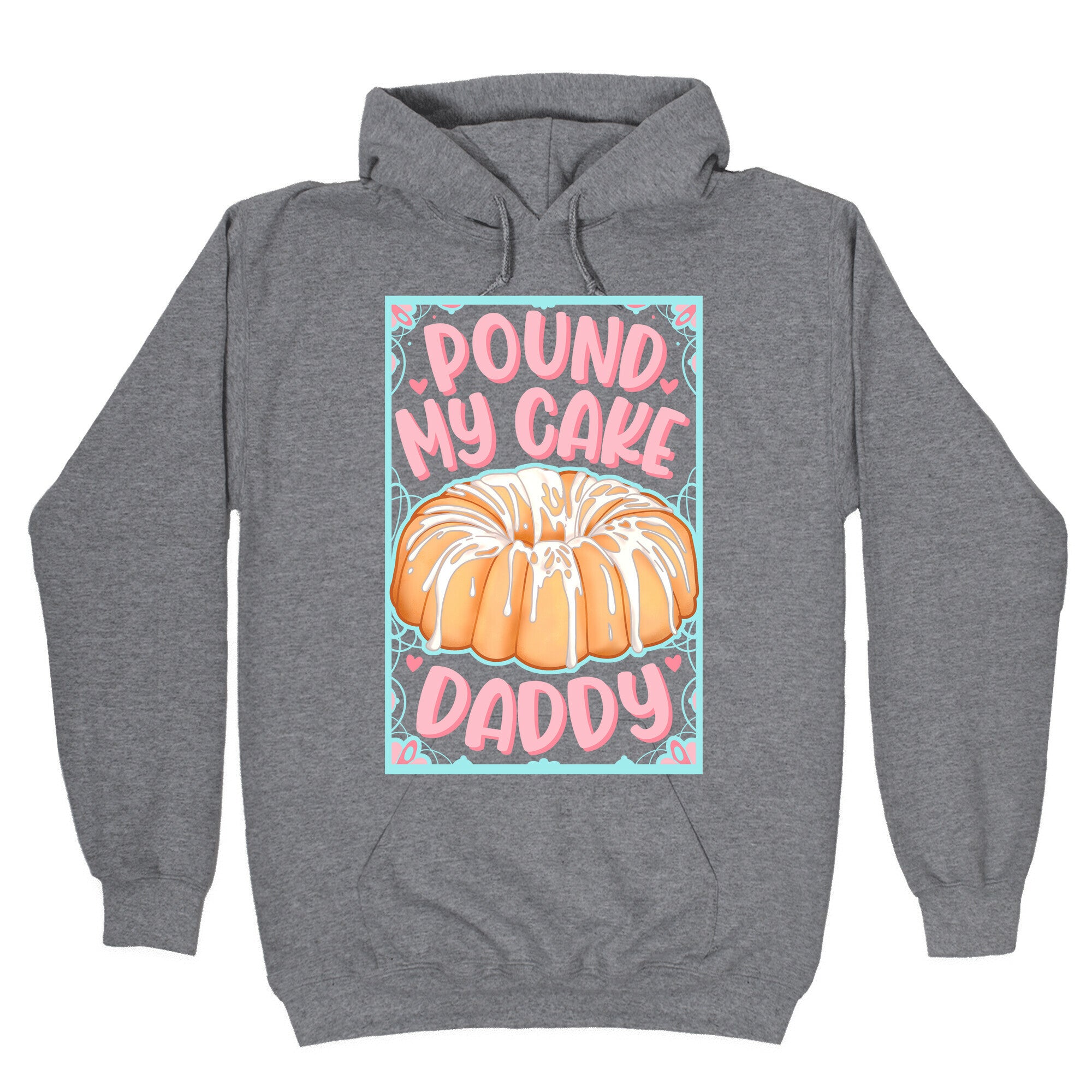 Pound My Cake Daddy Hoodie