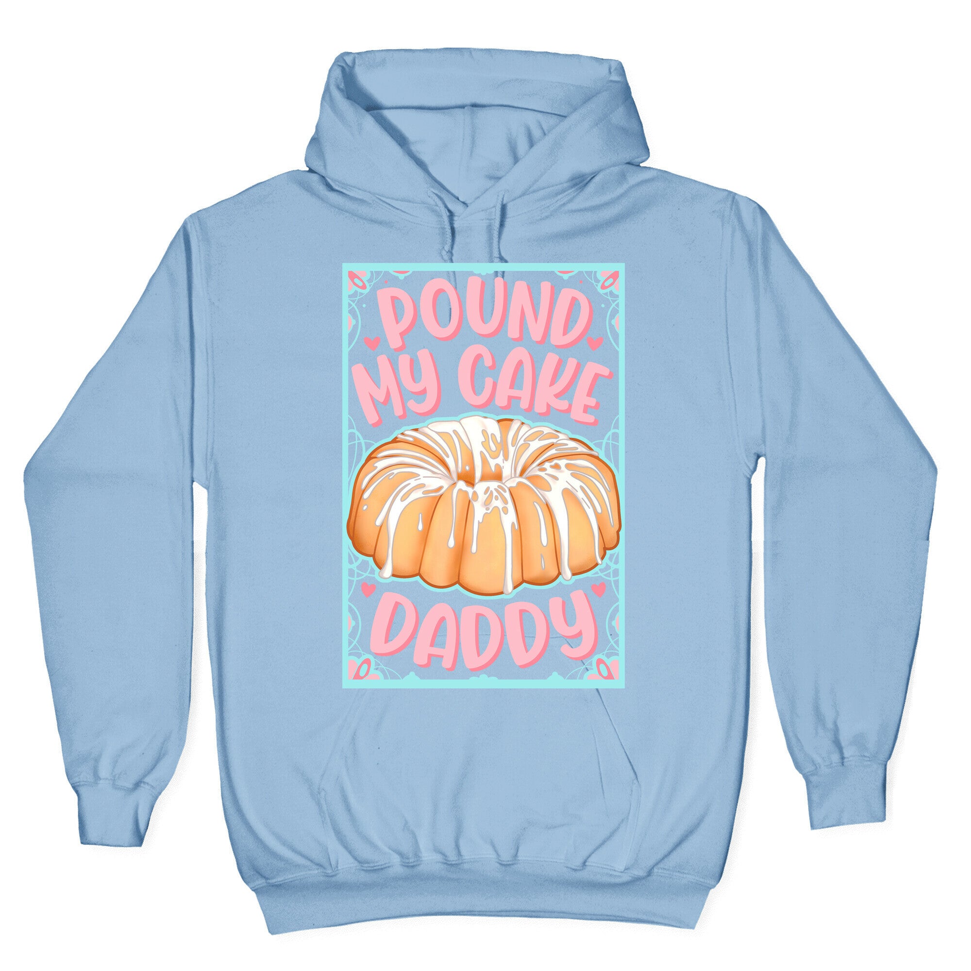Pound My Cake Daddy Hoodie