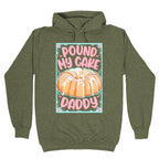 Pound My Cake Daddy Hoodie