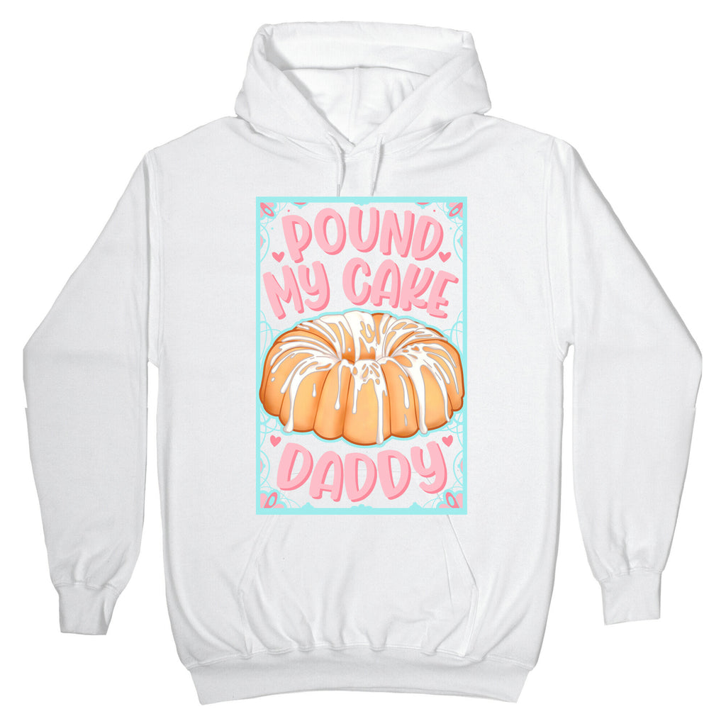 Pound My Cake Daddy Hoodie