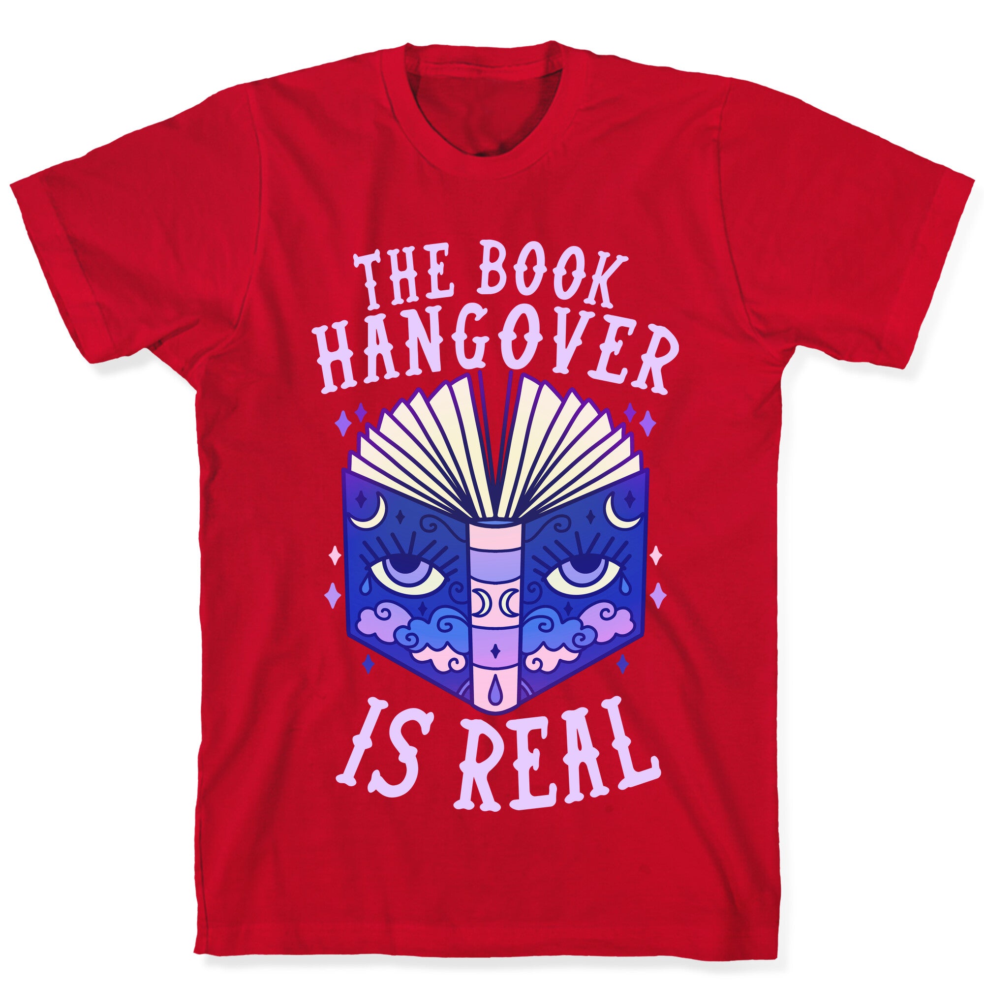 The Book Hangover is Real T-Shirt