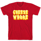 Cheese Whore T-Shirt