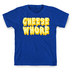 Cheese Whore T-Shirt