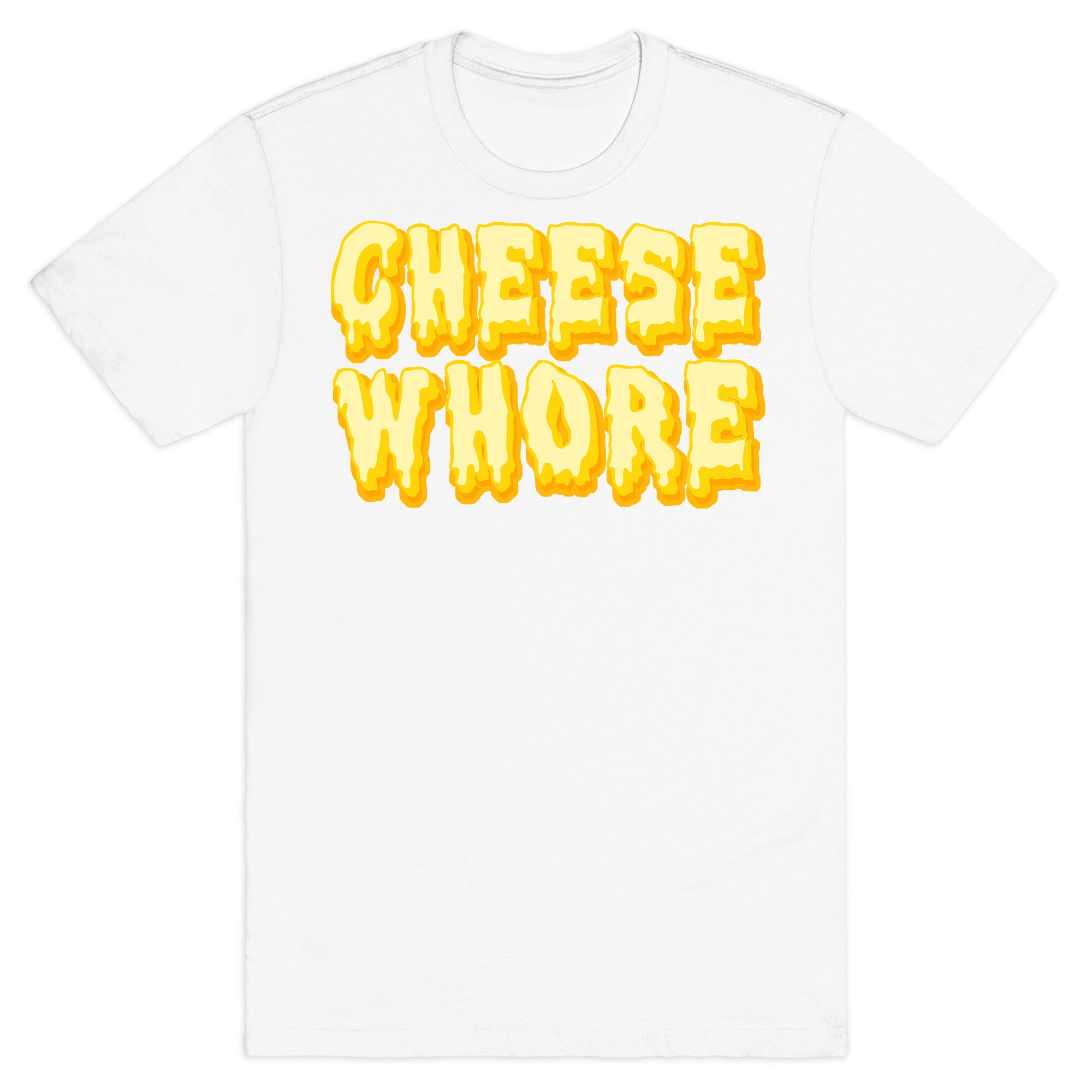 Cheese Whore T-Shirt