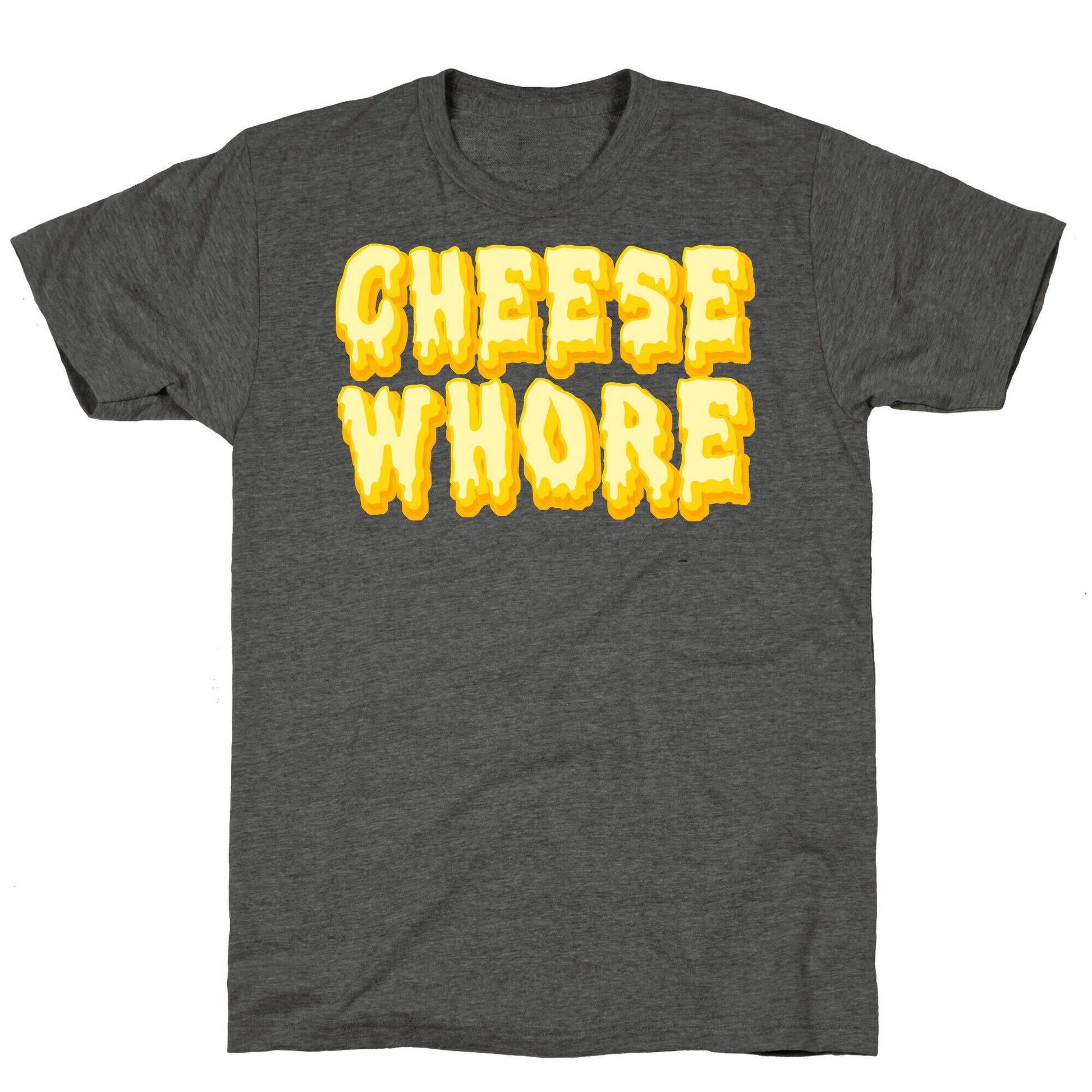 Cheese Whore Unisex Triblend Tee