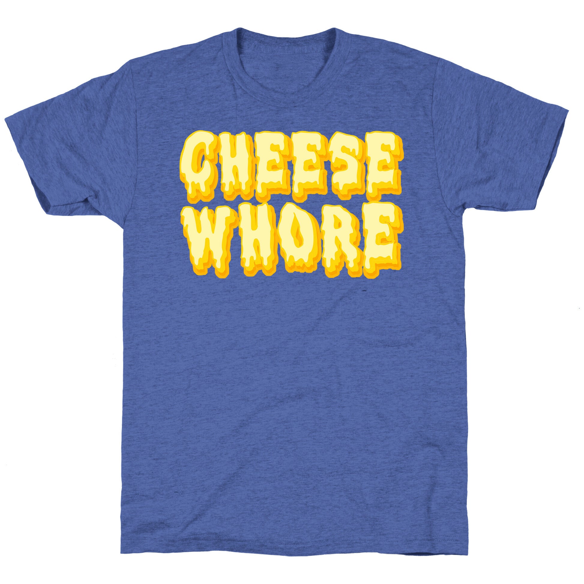 Cheese Whore Unisex Triblend Tee