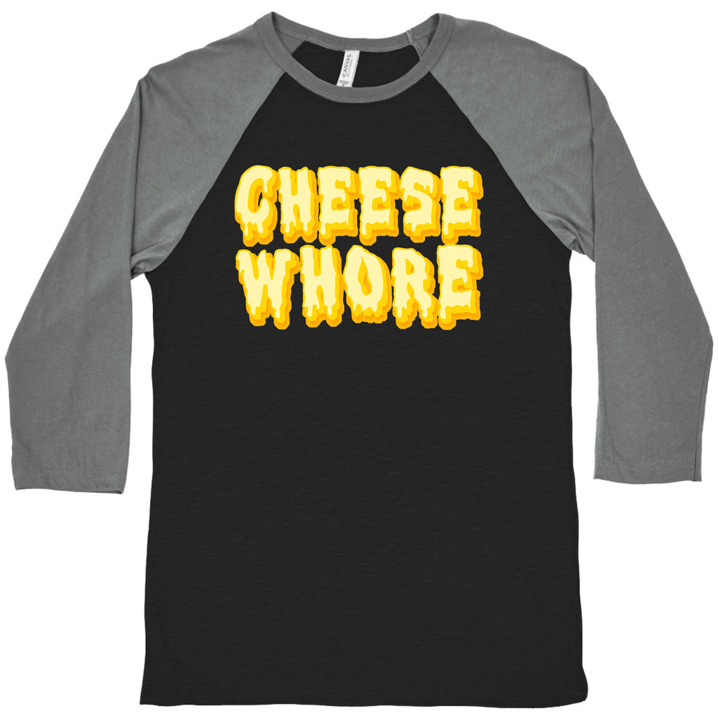 Cheese Whore Baseball Tee