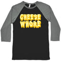 Cheese Whore Baseball Tee