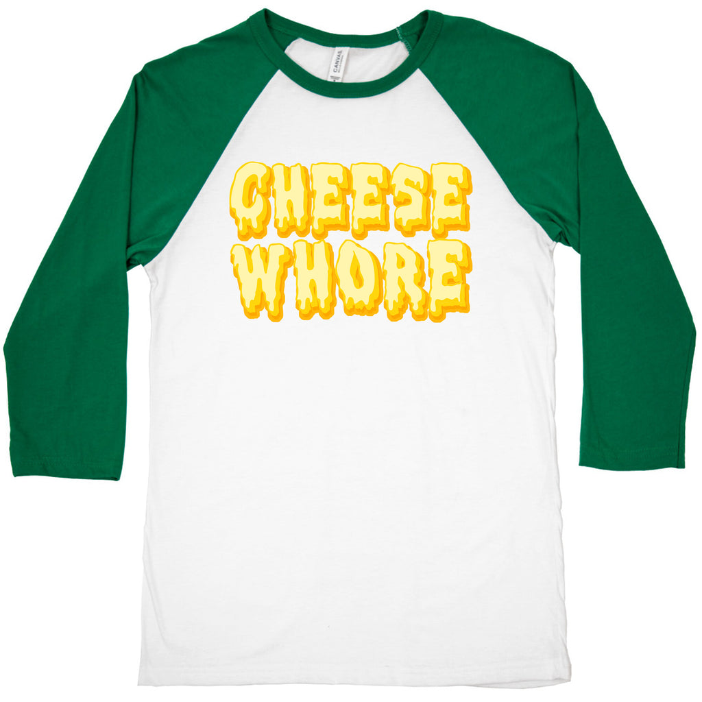 Cheese Whore Baseball Tee