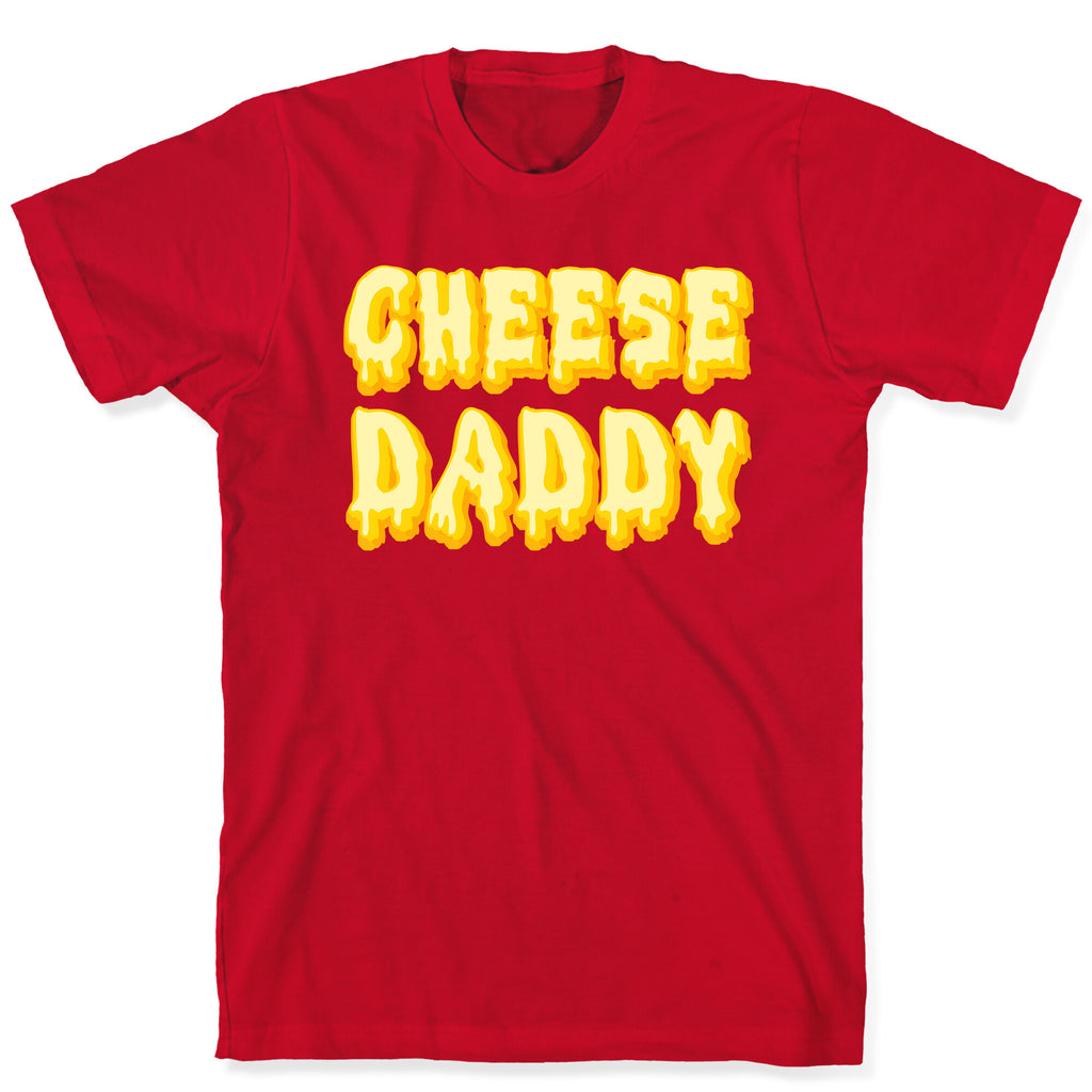 Cheese Daddy T-Shirt