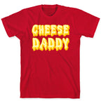 Cheese Daddy T-Shirt
