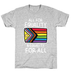 All For Equality & Equality For All T-Shirt