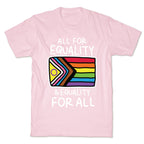 All For Equality & Equality For All T-Shirt