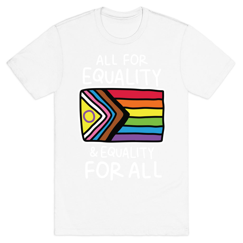 All For Equality & Equality For All T-Shirt
