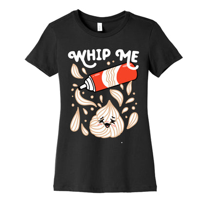 Whip Me (Whipped Cream) Women's Cotton Tee