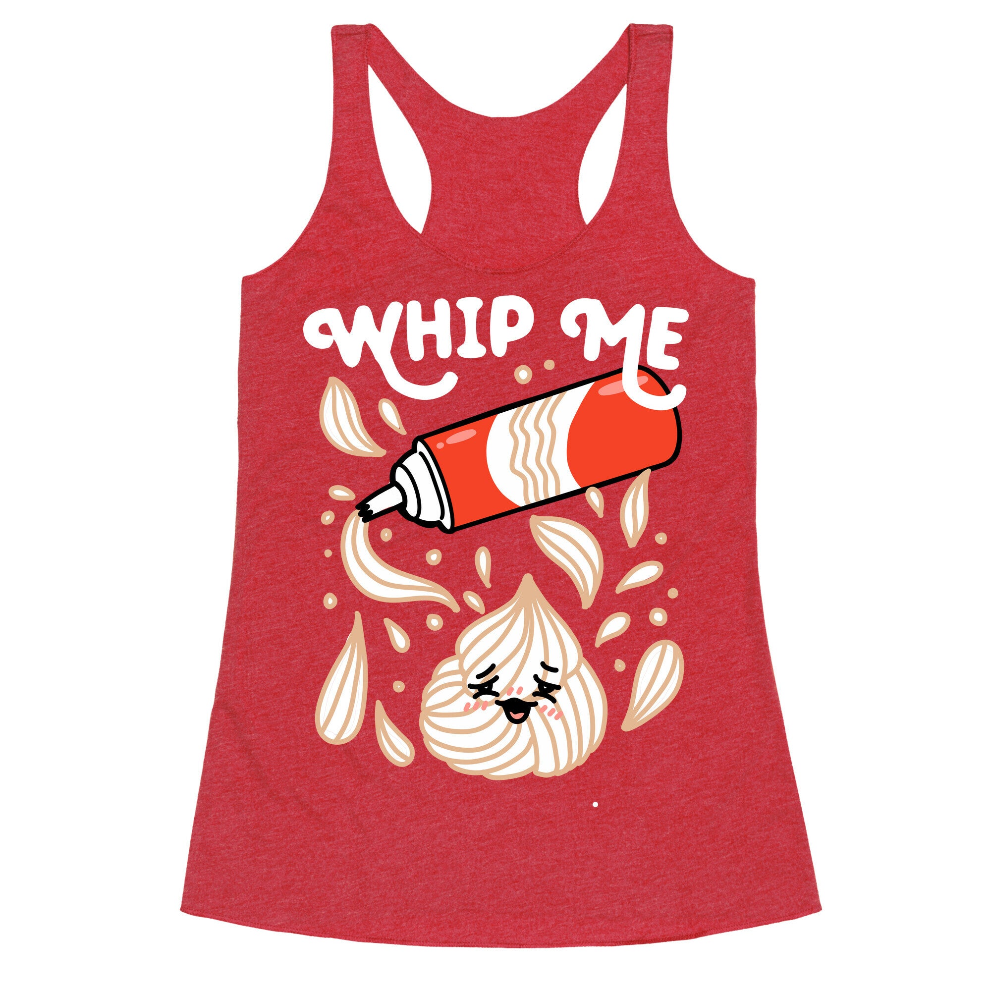 Whip Me (Whipped Cream) Racerback Tank