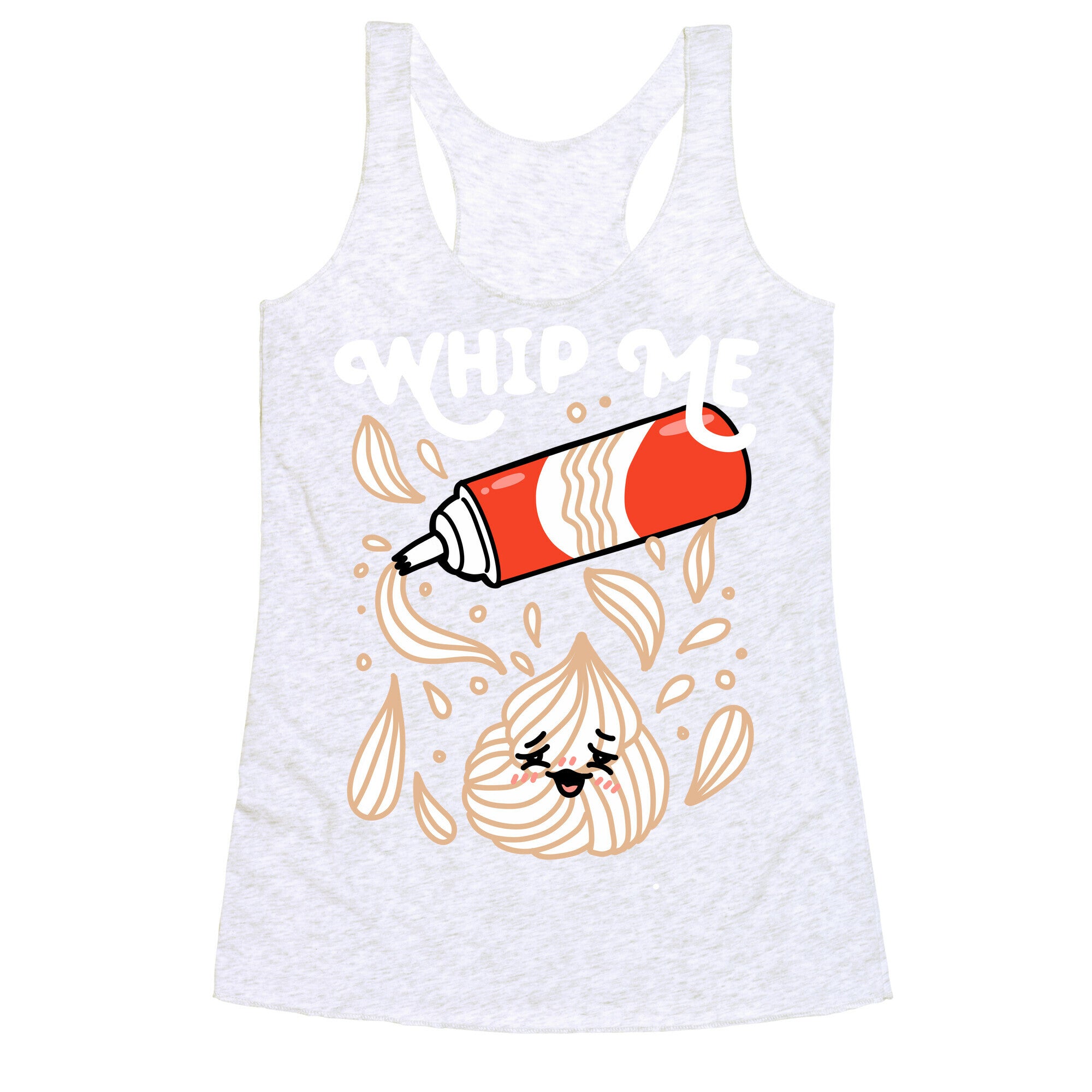 Whip Me (Whipped Cream) Racerback Tank