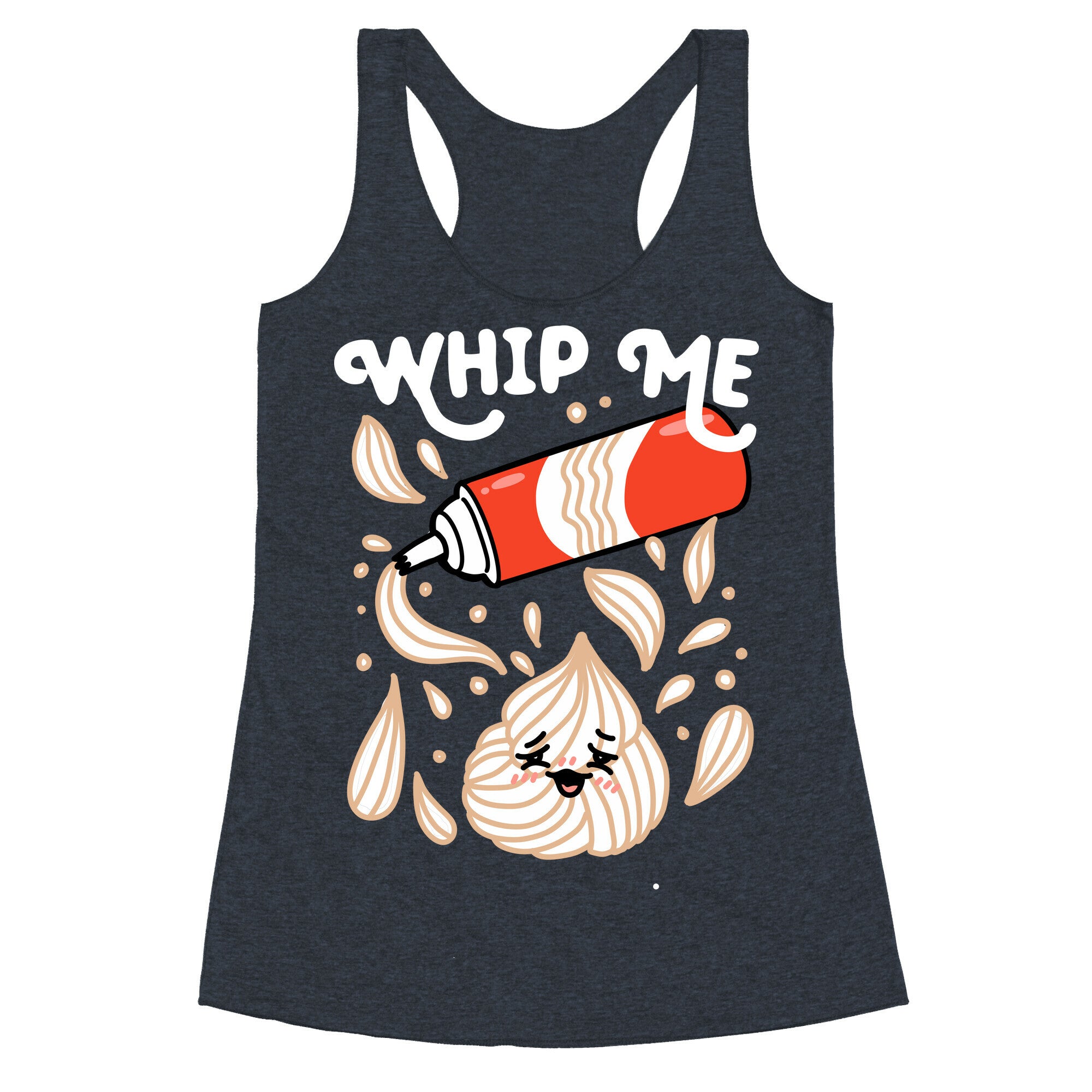 Whip Me (Whipped Cream) Racerback Tank
