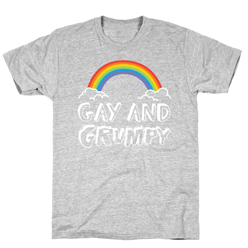Gay And Grumpy T-Shirt