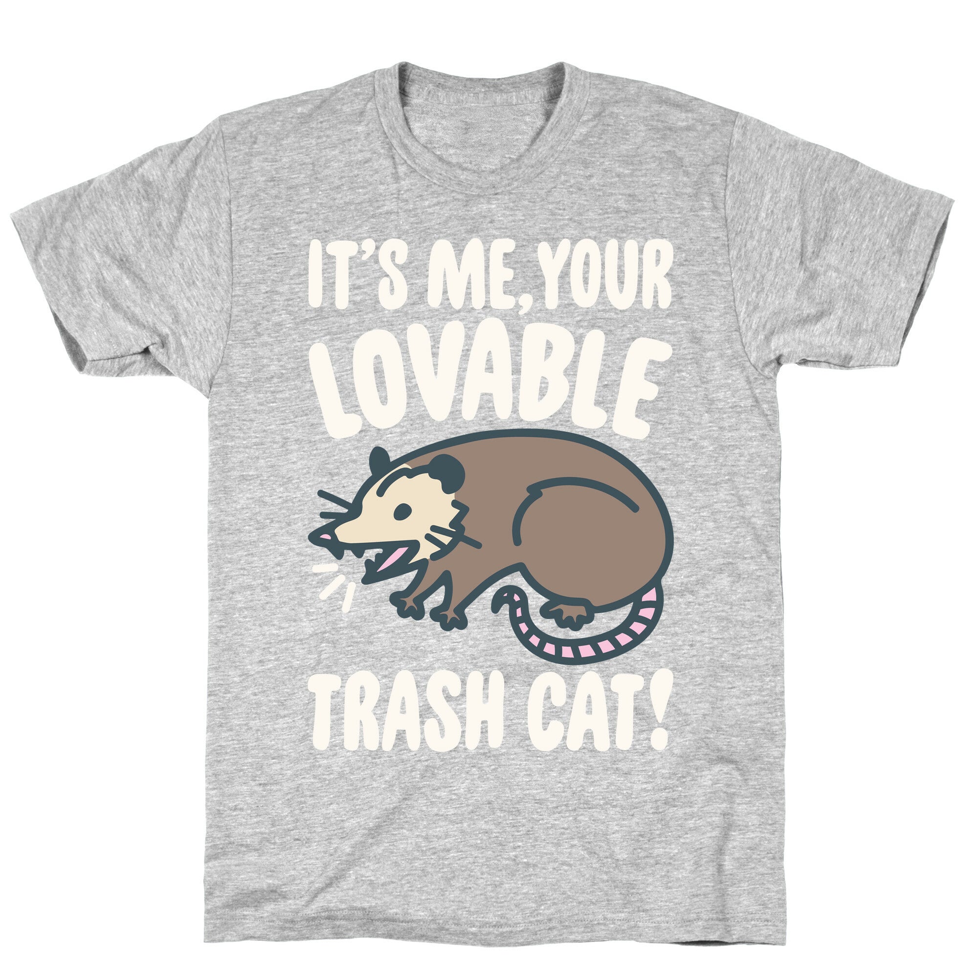 It's Me Your Lovable Trash Cat White Print T-Shirt