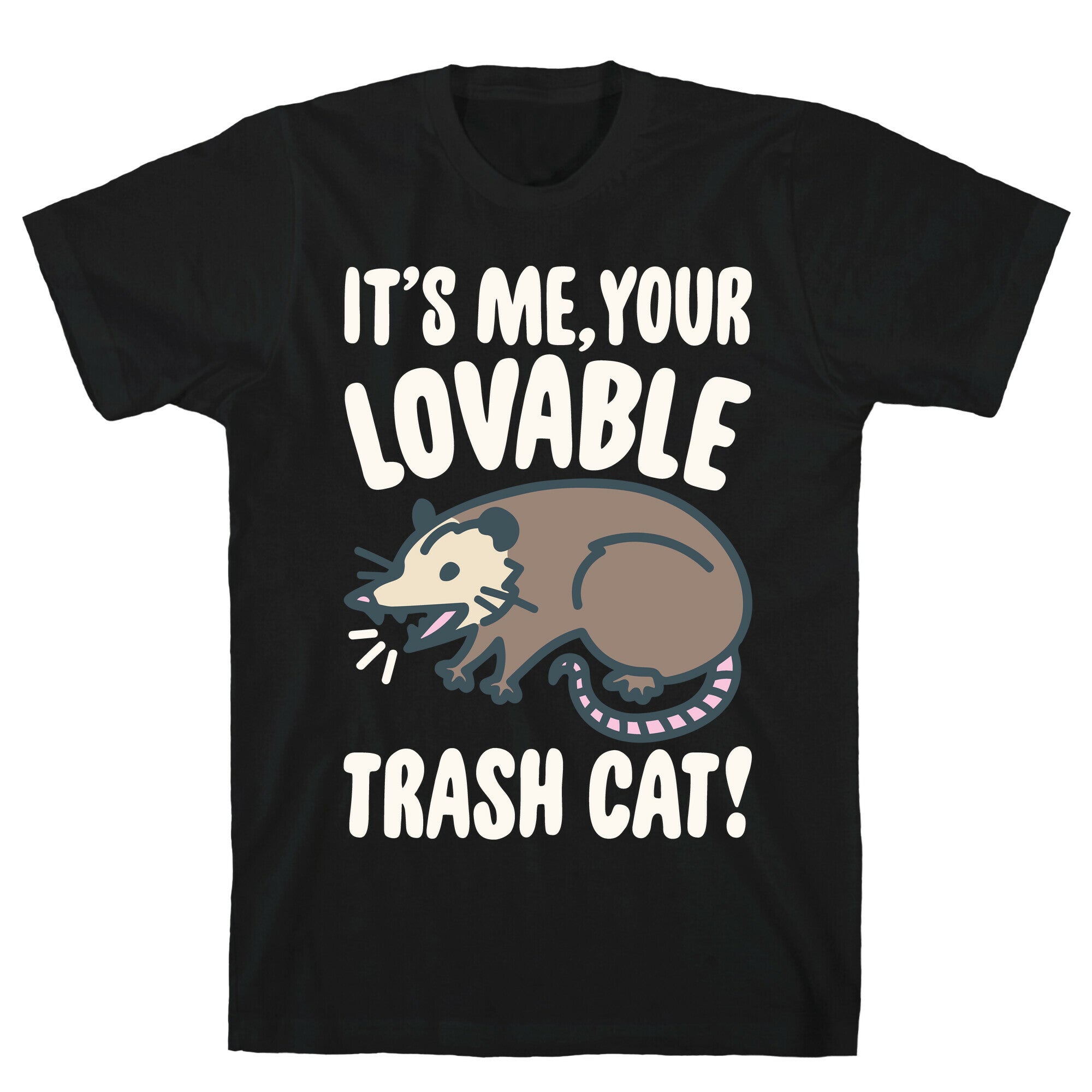 It's Me Your Lovable Trash Cat White Print T-Shirt
