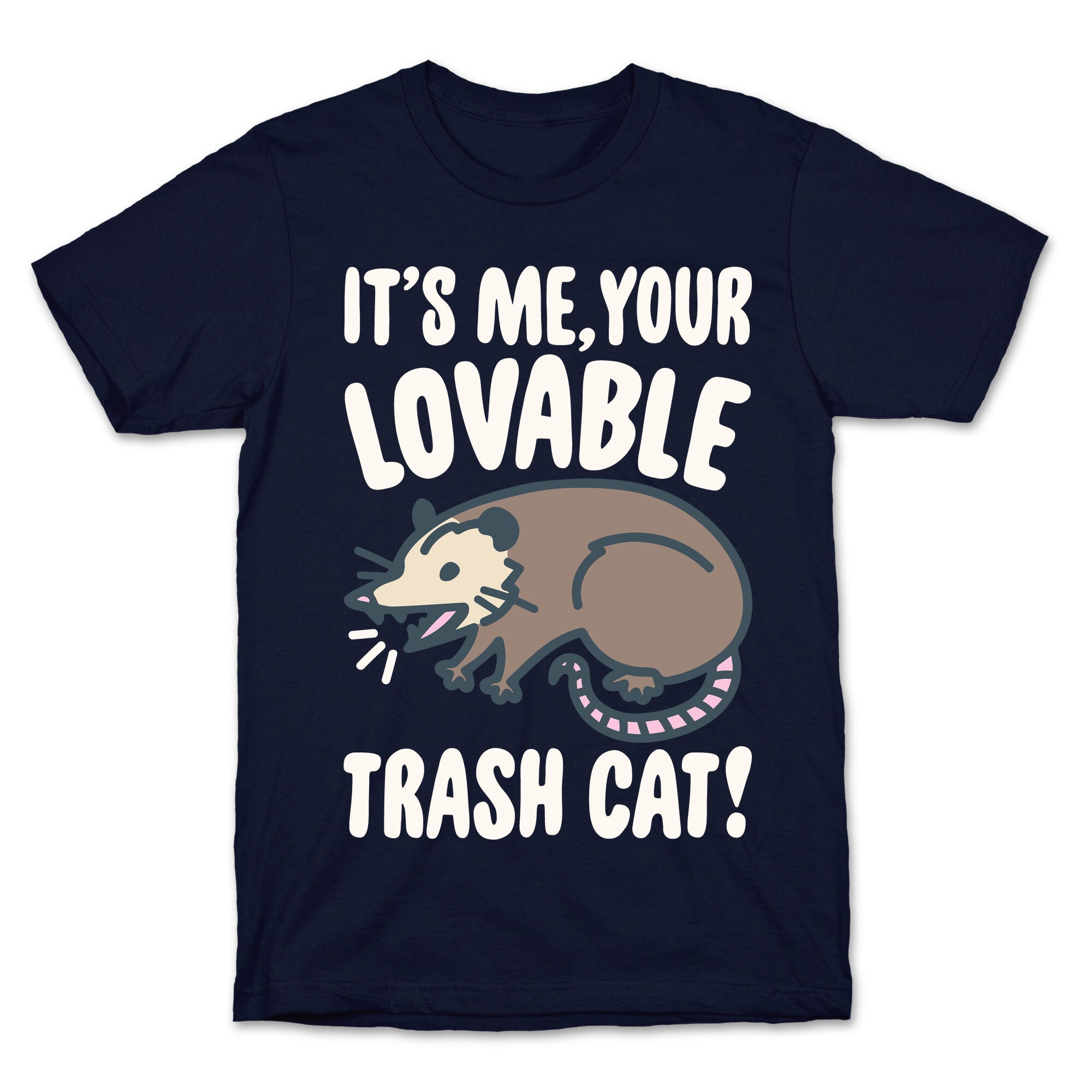 It's Me Your Lovable Trash Cat White Print T-Shirt