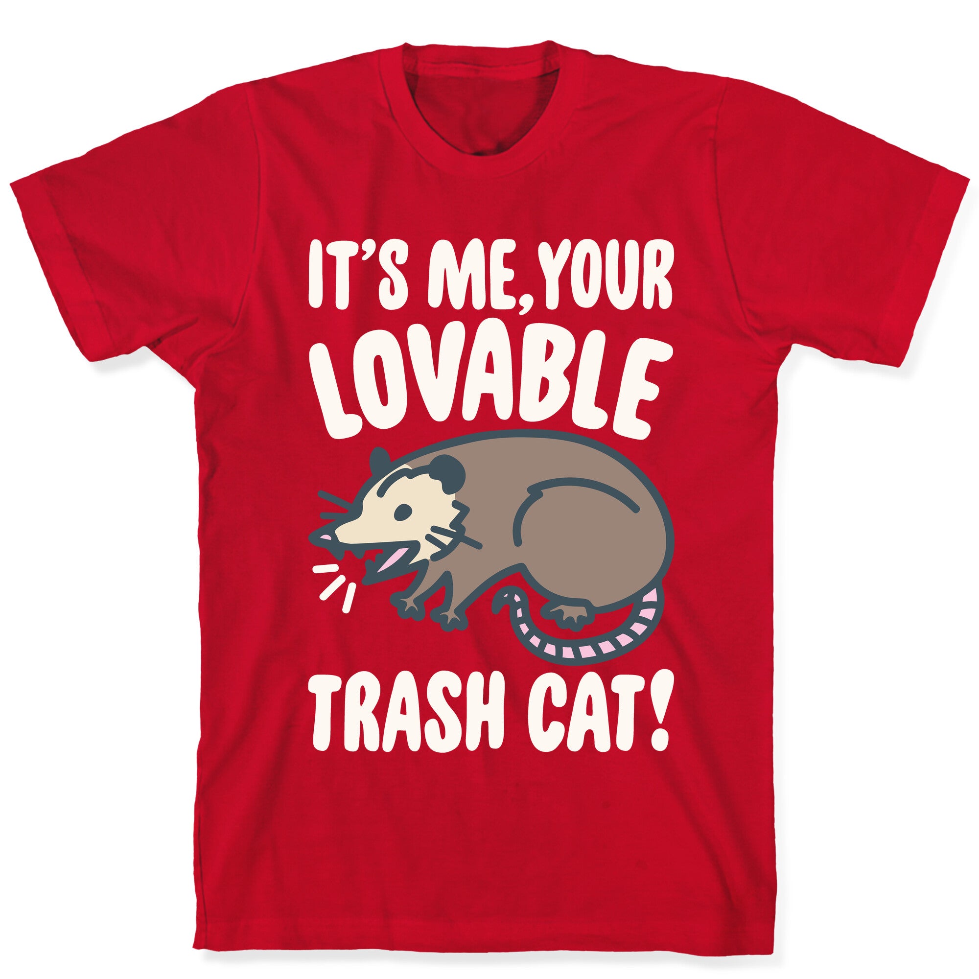 It's Me Your Lovable Trash Cat White Print T-Shirt