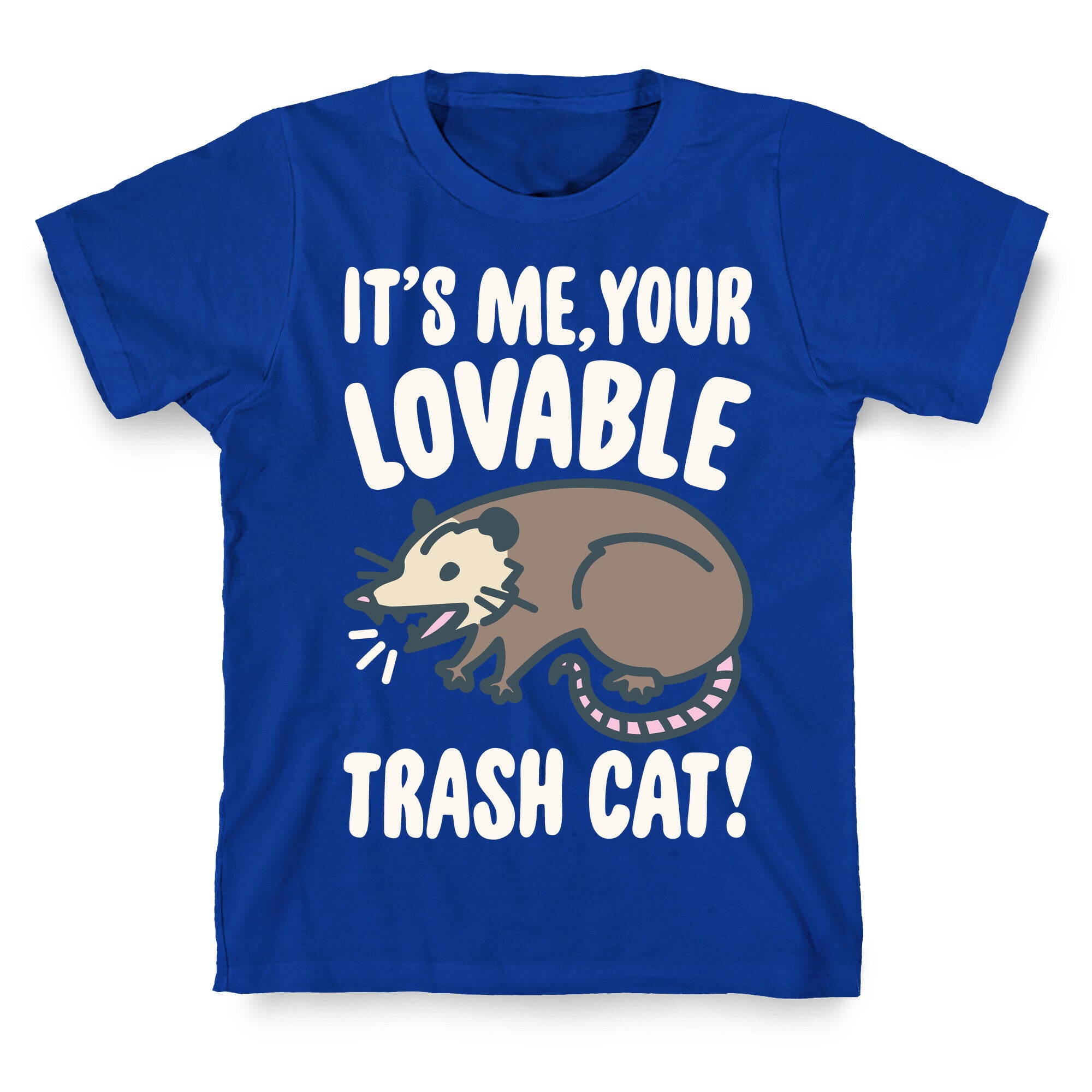 It's Me Your Lovable Trash Cat White Print T-Shirt
