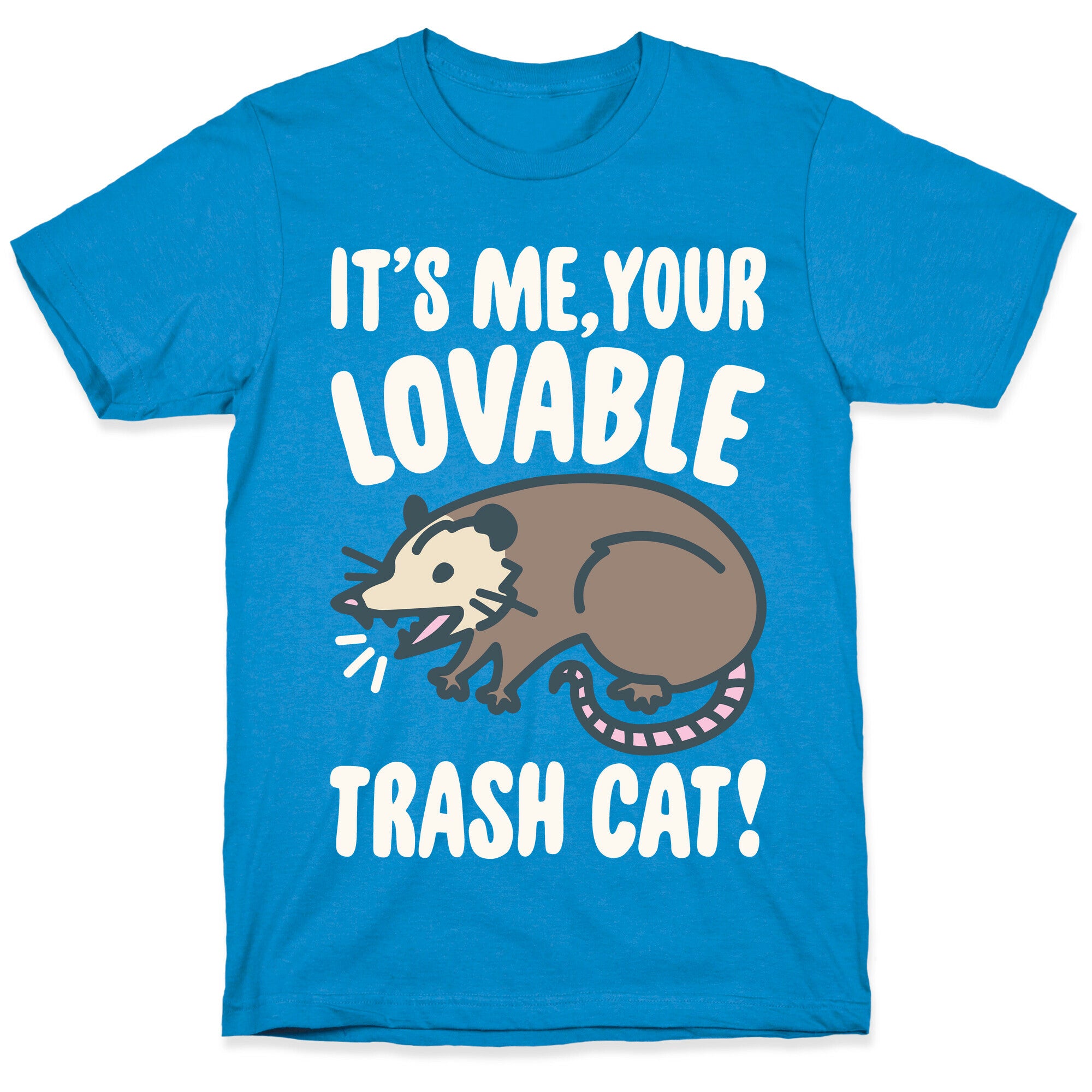 It's Me Your Lovable Trash Cat White Print T-Shirt