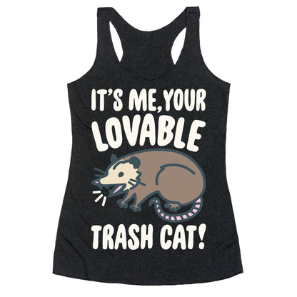 It's Me Your Lovable Trash Cat White Print Racerback Tank