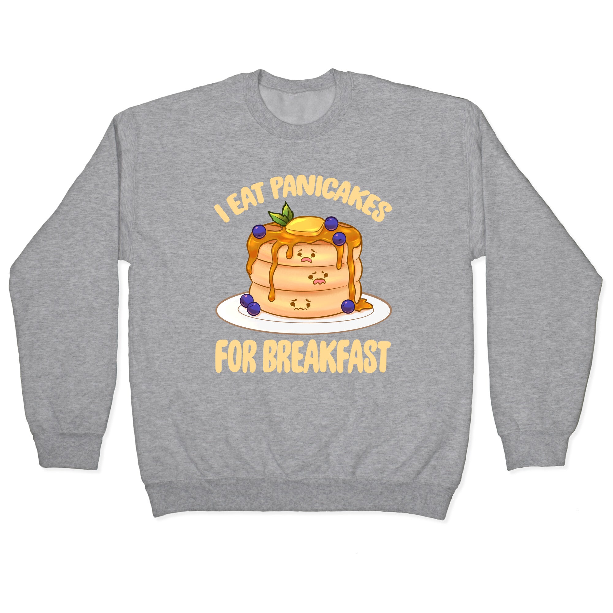 I Eat Panicakes For Breakfast Crewneck Sweatshirt