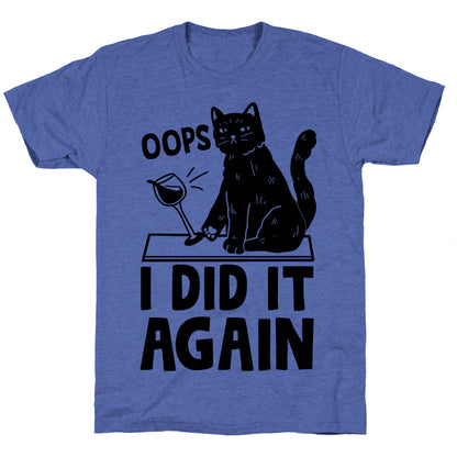 Oops I Did It Again Cat Unisex Triblend Tee