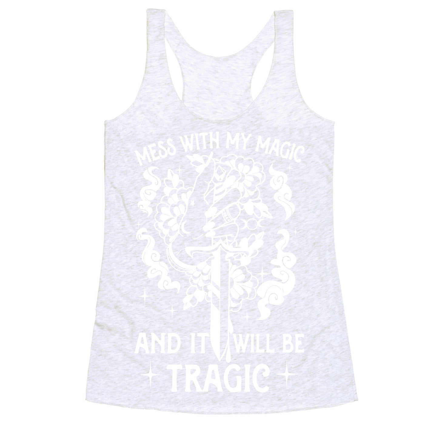 Mess With My Magic And It Will Be Tragic Racerback Tank