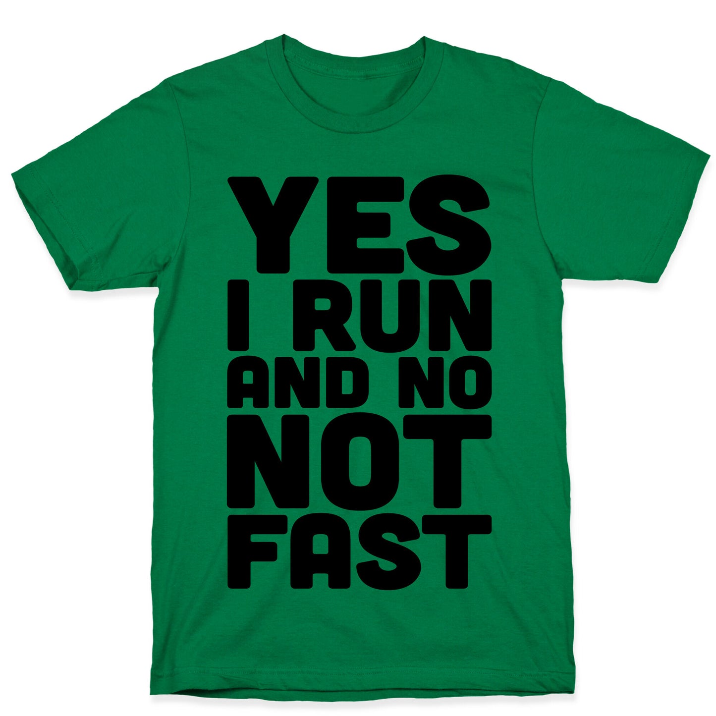 Yes I Run And No Not Fast T-Shirt